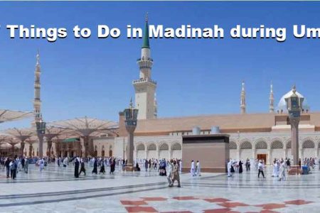 Top 7 Things to Do in Madinah during Umrah