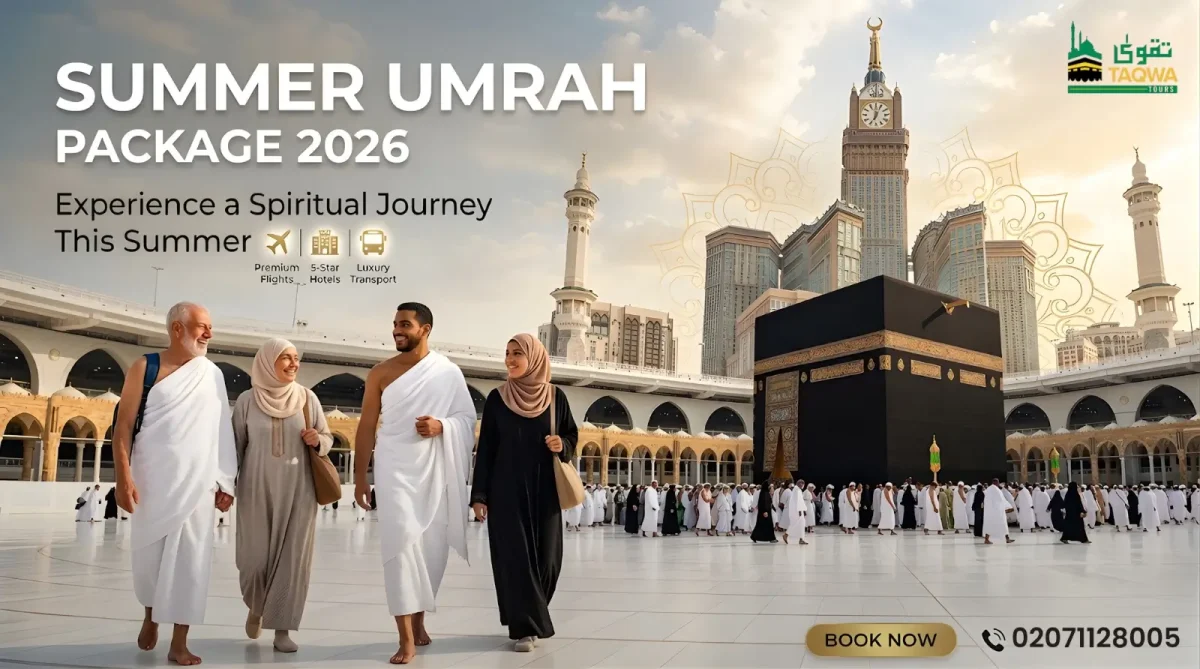 Summer Umrah Packages from UK - Taqwa Tours
