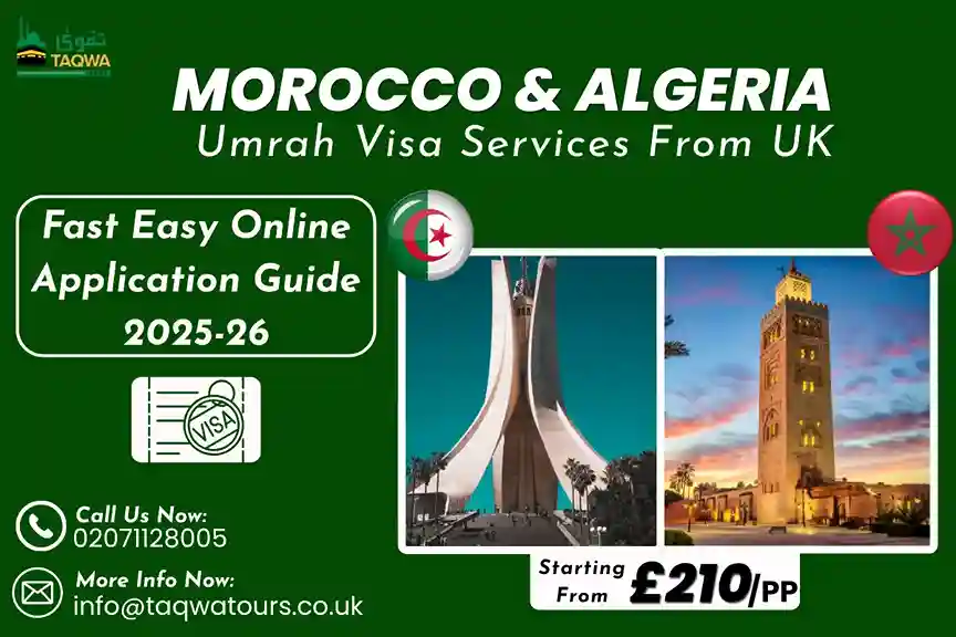 Umrah Visa for Moroccan & Algerian Passport Holders from UK in Just 210 pound - Taqwa Tours