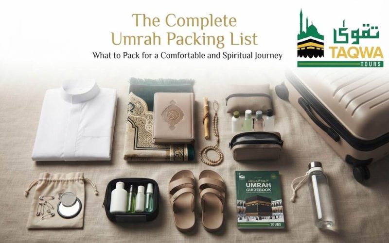 The Complete Umrah Packing List - Taqwa Tours